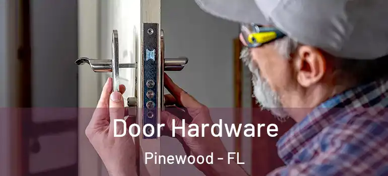 Door Hardware Pinewood - FL