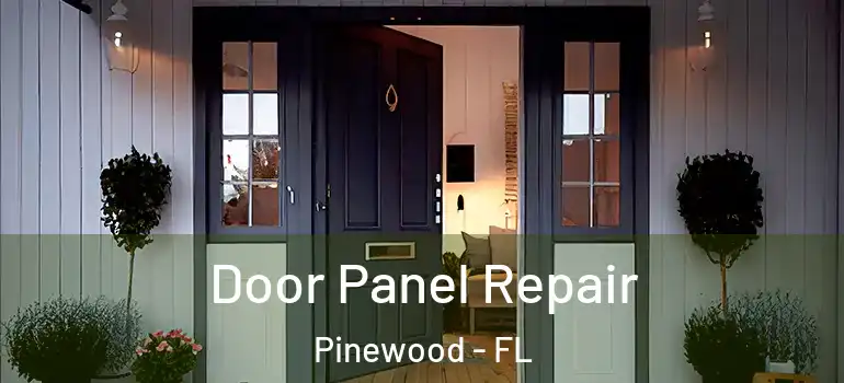 Door Panel Repair Pinewood - FL