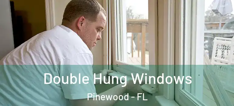  Double Hung Windows Pinewood - FL