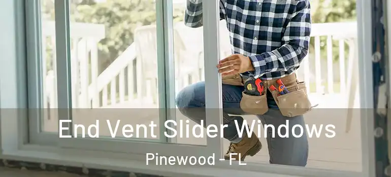 End Vent Slider Windows Pinewood - FL