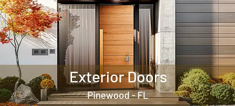 Exterior Doors Pinewood - FL