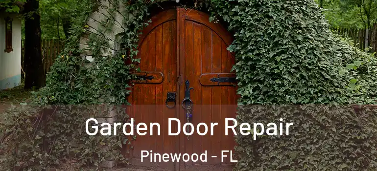 Garden Door Repair Pinewood - FL