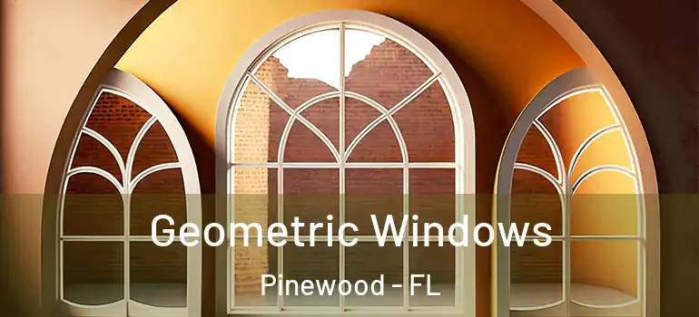 Geometric Windows Pinewood - FL