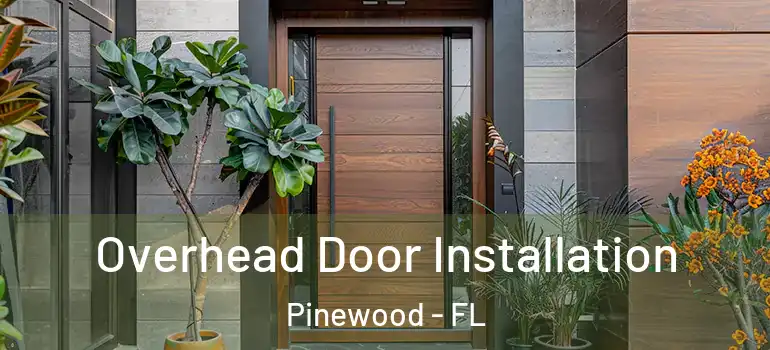  Overhead Door Installation Pinewood - FL