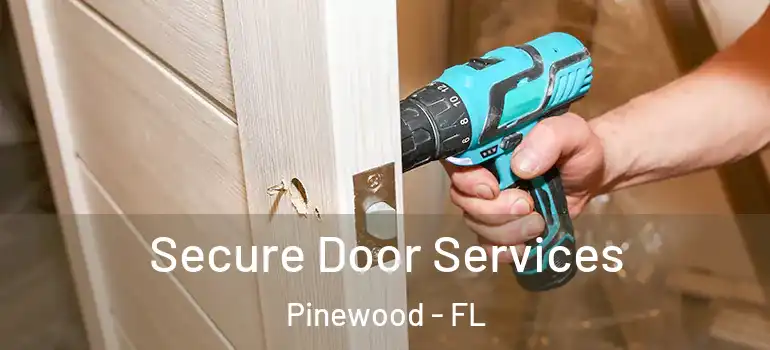 Secure Door Services Pinewood - FL