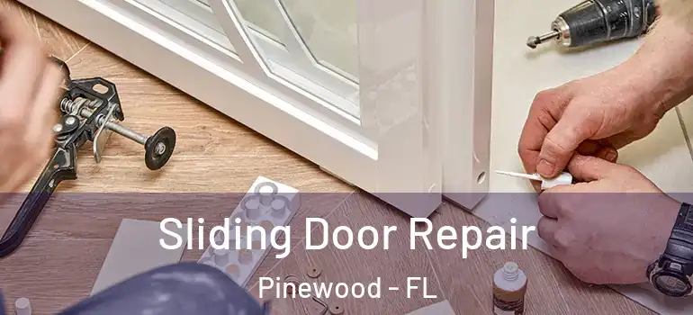 Sliding Door Repair Pinewood - FL