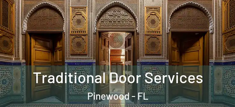 Traditional Door Services Pinewood - FL