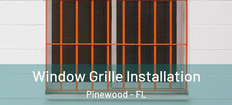  Window Grille Installation Pinewood - FL
