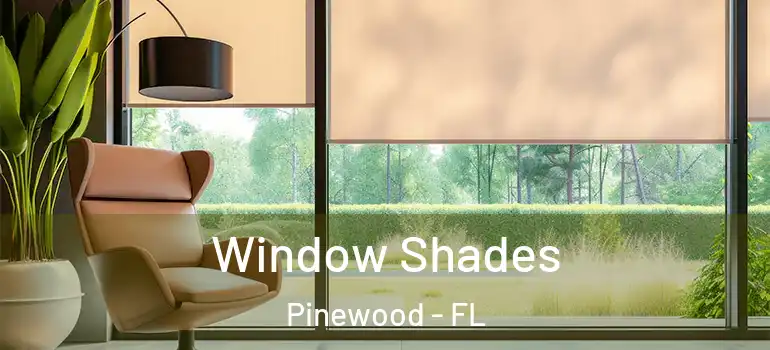 Window Shades Pinewood - FL